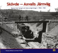 Skvde - Axvalls jrnvg : banan ver berget och dess omgivningar 1904-1961 (inbunden)