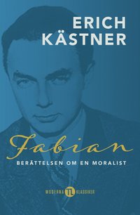 Fabian : berättelsen om en moralist (inbunden)