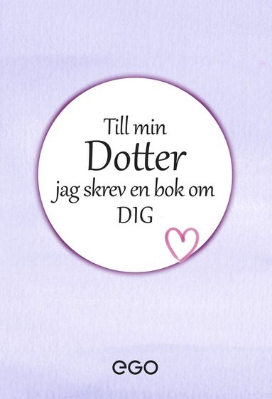 Till min dotter - jag skrev en bok om dig (hftad)