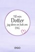 Till min dotter - jag skrev en bok om dig