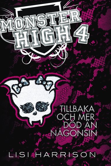 Monster High 4. Tillbaka och mer dd n ngonsin (inbunden)