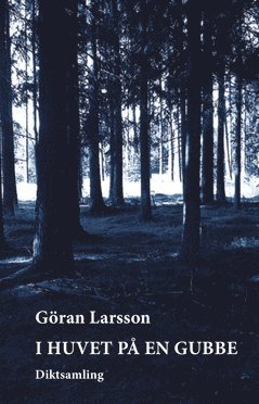I huvet p� en gubbe : diktsamling (h�ftad)