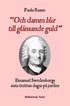 Och damm blir till glnsande guld : Emanuel Swedenborgs sista tretton dagar p jorden