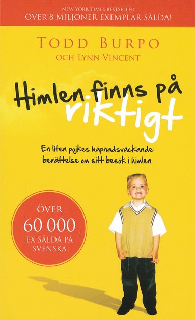 Himlen finns p� riktigt : en liten pojkes h�pnadsv�ckande ber�ttelse om sitt bes�k i himlen (h�ftad)