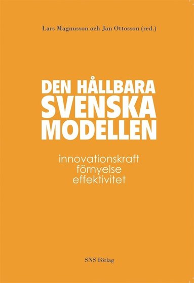 Den hllbara svenska modellen : innovationskraft, frnyelse och effektivitet (hftad)