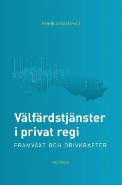 Vlfrdstjnster i privat regi : framvxt och drivkrafter (inbunden)
