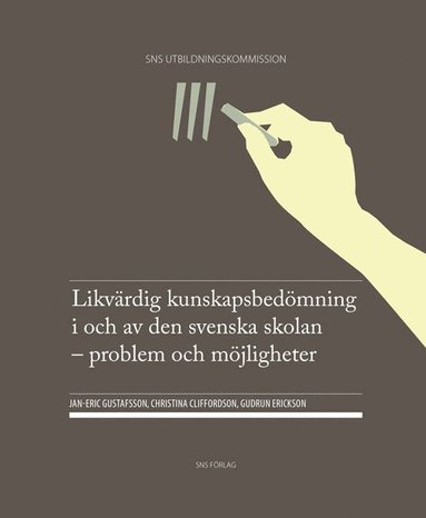 Likvrdig kunskapsbedmning i och av den svenska skolan : problem och mjligheter (inbunden)