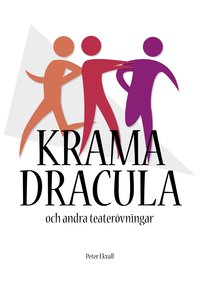 Krama Dracula och andra teaterövningar (häftad)