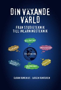 Din växande värld : från studieteknik till inlärningsteknik / Göran Rumenius, Jörgen Rundgren ; [fotografier inlaga: Sara Hägg, Göran Rumenius].