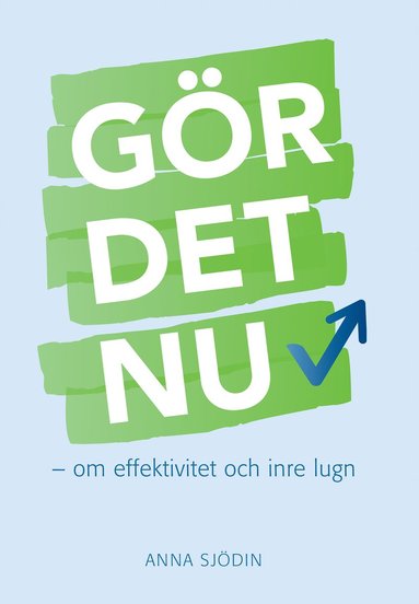 G�r det nu : om effektivitet och inre lugn (h�ftad)