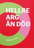 Hellre arg än död