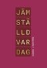 Jmstlld vardag