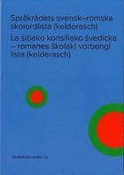 Sprkrdets svensk-romska skolordlista (kelderasch) / La s?ibako konsiliako s?vedicka - romanes skolaki vorbengi lista (kelderasch) (hftad)