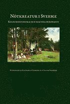 Nötkreatur i Sverige : kulturhistoriska och samtida perspektiv (inbunden)
