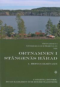 Ortnamnen i Göteborgs och Bohus län 13. Ortnamnen i Stångenäs härad, 1 Begyggelsenamn (häftad)
