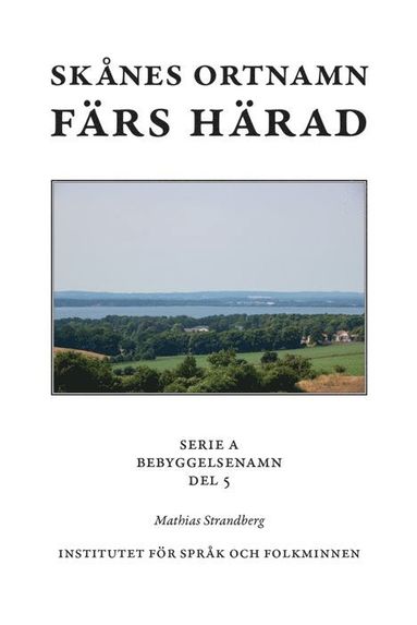 Skånes ortnamn. Serie A. Bebyggelsenamn. Del 5. Färs härad (pocket)
