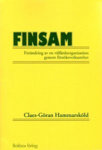 FINSAM : förändring av en välfärdsorganisation genom försöksverksamhet (inbunden)