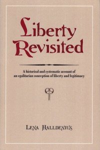 Liberty Revisited. A Historical and Systematic Account of an Egalitarian Conception of Liberty and Legitimacy (häftad)