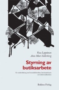 Styrning av butiksarbete : en underskning om livsmedelsbutiken, bensinstationen och elektronikbutiken (inbunden)