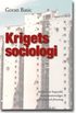 Krigets sociologi : analyser av krigsvåld, koncentrationsläger, offerskap och försoning
