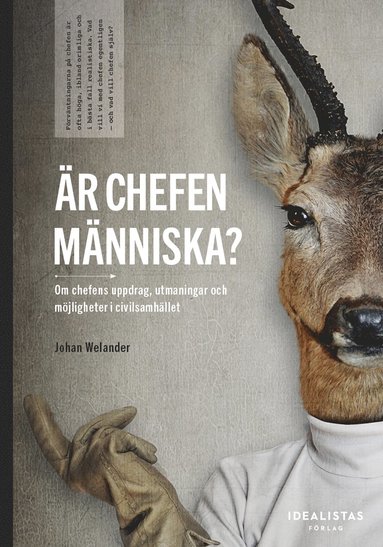 r chefen mnniska? Om chefens uppdrag, utmaningar och mjligheter i civilsamhllet (inbunden)