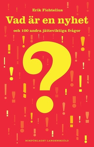 Vad r en nyhet och 100 andra jtteviktiga frgor (inbunden)