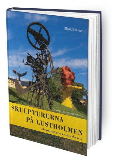 Skulpturerna p Lustholmen : Skeppsholmens konst i det fria (inbunden)