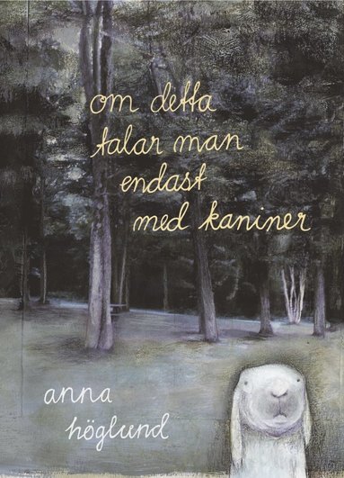 Om detta talar man endast med kaniner (inbunden)