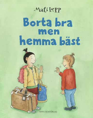 Borta bra men hemma bäst (inbunden)