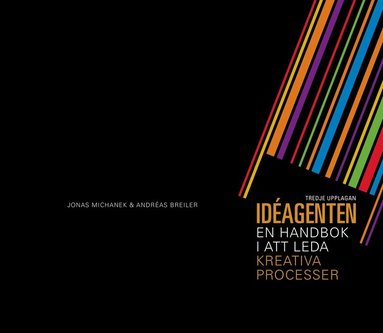 Id�agenten : en handbok i att leda kreativa processer (pocket)