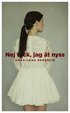 Nej tack, jag åt nyss!