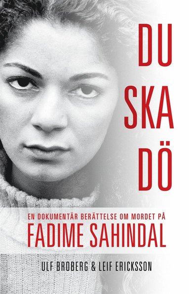 Du ska d : en dokumentr berttelse om mordet p Fadime Sahindal (inbunden)