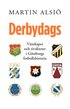 Derbydags : vnskaper och rivaliteter i Gteborgs fotbollshistoria