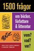 1500 frgor om bcker, frfattare och litteratur