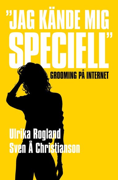 "Jag knde mig speciell" : grooming p Internet (inbunden)