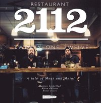Restaurant 2112 - twenty-one twelve : a tale of meat and metal (hftad)