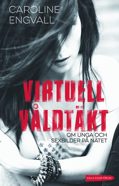 Virtuell vldtkt : om unga och sexbilder p ntet (inbunden)
