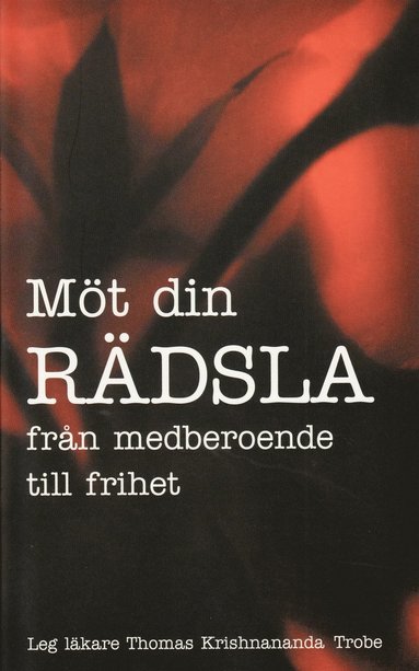 Möt din rädsla : från medberoende till frihet (pocket)