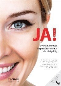 JA! 2012: Sveriges frmsta inspiratrer om hur du blir lycklig (inbunden)