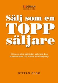 Slj som en Toppsljare - Eliminera dina sljhinder, optimera dina kundkont (kartonnage)