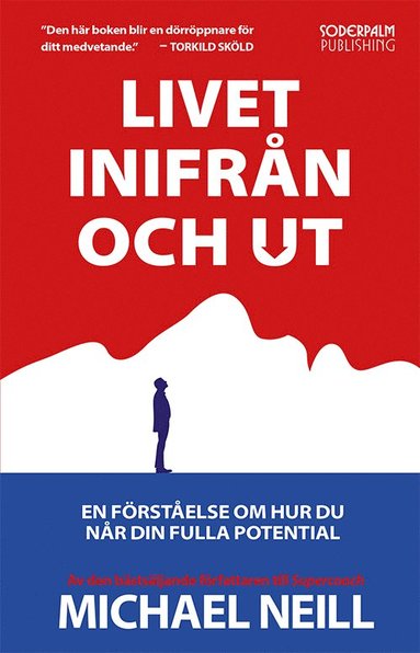 Livet inifrn och ut - En frstelse om hur du nr din fulla potential (inbunden)