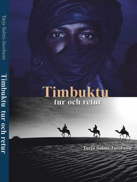 Timbuktu tur och retur : reseskildring och reportagebok (hftad)