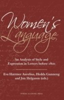 Women's Language: An Analysis of Style and Expression in Letters Before 1800 (hftad)