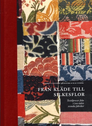 Frn klde till silkesflor : textilprover frn 1700-talets svenska fabriker (pocket)