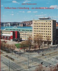 Folkets hus i Göteborg - en särskild historia (inbunden)