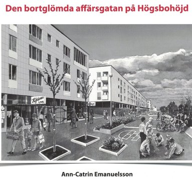Den bortglmda affrsgatan p Hgsbohjd (inbunden)