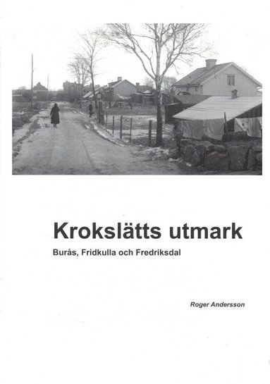 Kroksltts utmark - Burs, Fridkulla och Fredriksdal (inbunden)