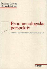 Fenomenologiska perspektiv - Studier i Husserls och Heideggers filosofi (häftad)