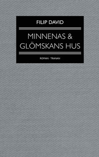 Download Minnenas Och Glömskans Hus Pdf Filip David - 