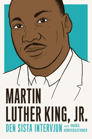 Martin Luther King : den sista intervjun och andra konversationer (hftad)